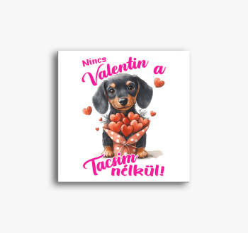 Nincs Valentin a Tac...