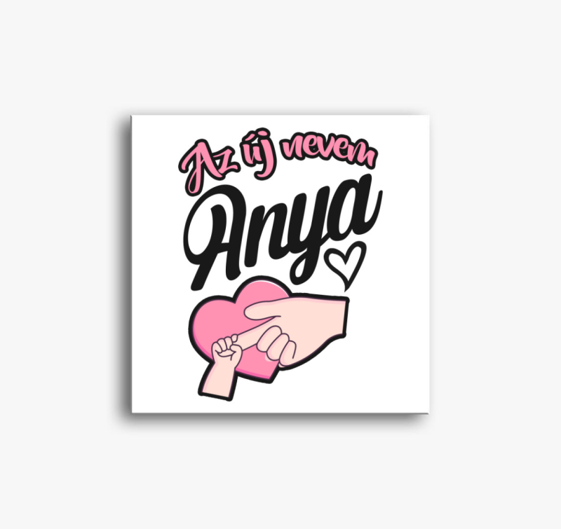 Az új nevem Anya vászonkép