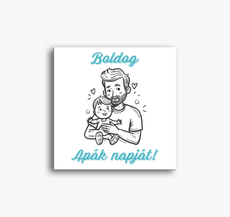 Boldog apák napját vászonkép