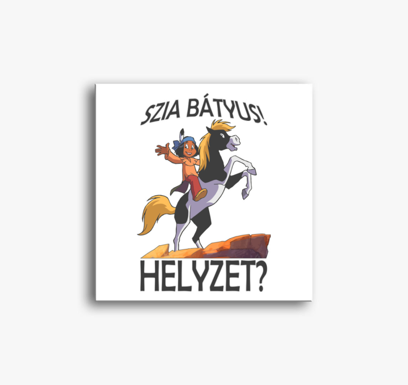 Szia bátyus! Helyzet vászonkép