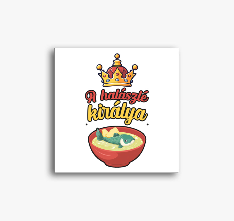 A halászlé királya vászonkép