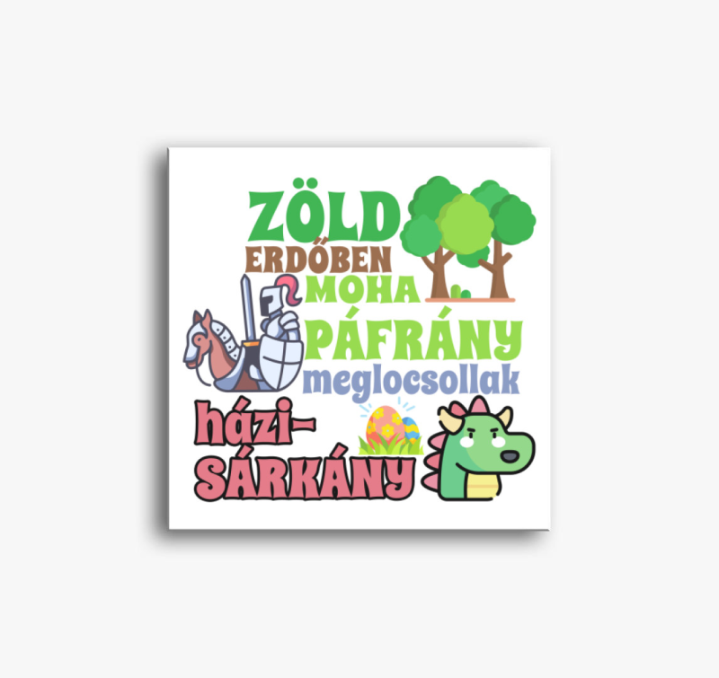 Zöld erdőben moha... locsolkodós vászonkép