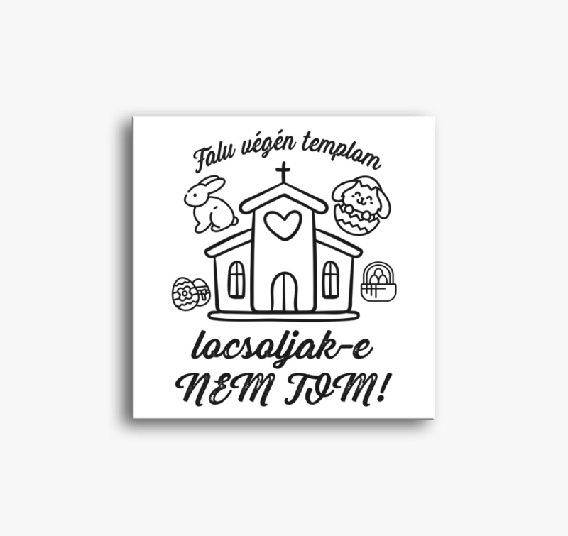 Falu végén templom... locsolkodós vászonkép