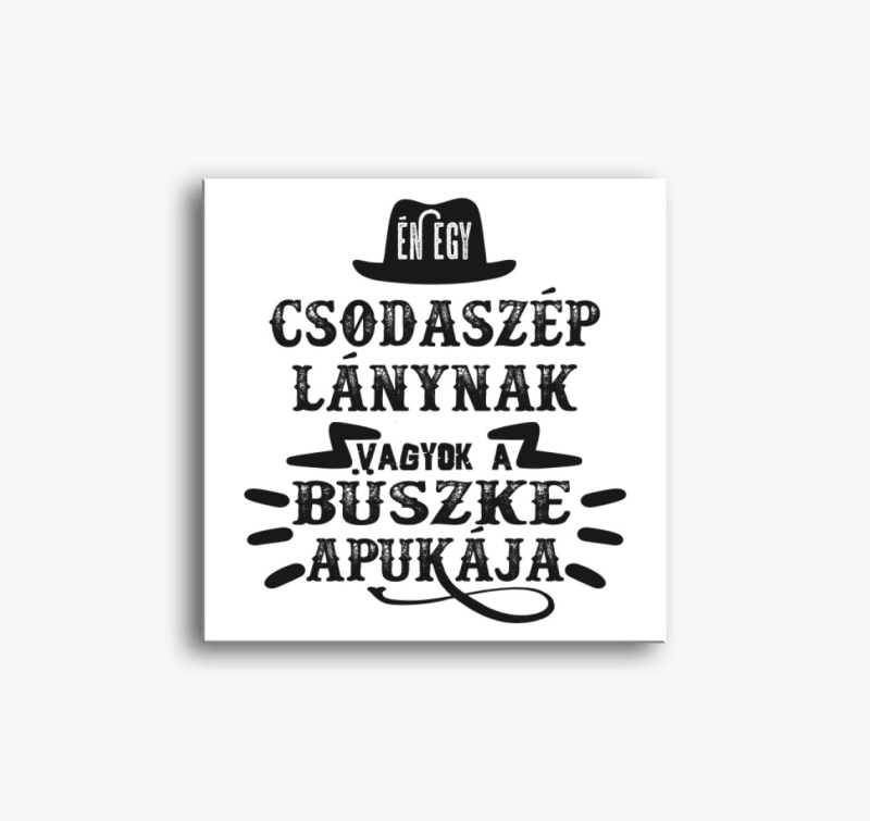 Én egy csodaszép lánynak... vászonkép
