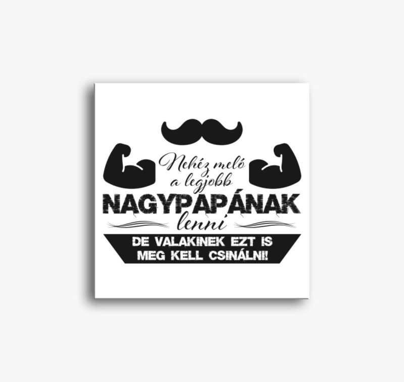 Nehéz meló a legjobb nagypapának lenni vászonkép
