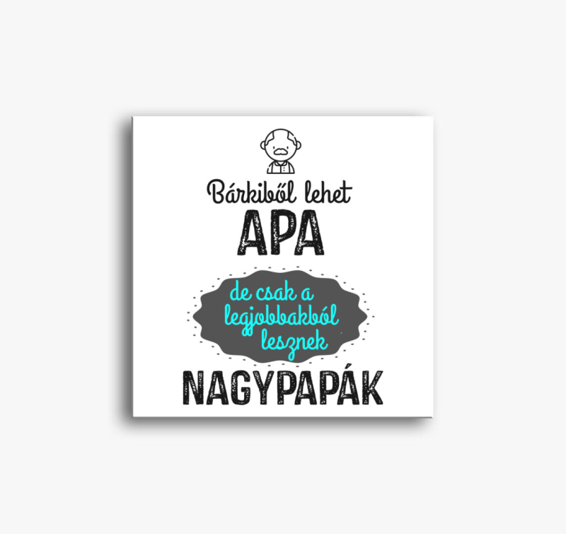 Bárkiből lehet apa vászonkép
