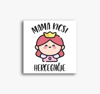 Mama kicsi hercegnőj...