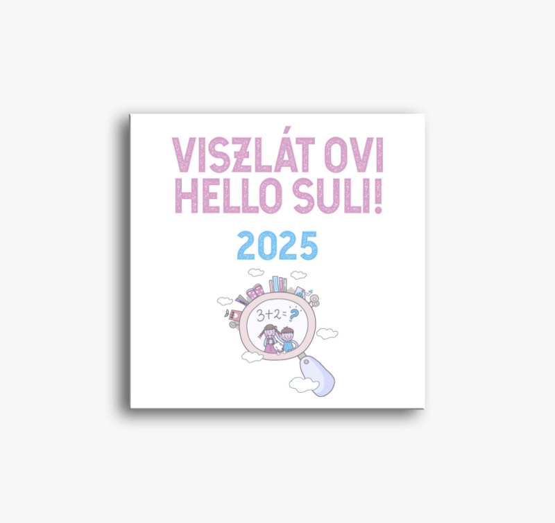 Viszlát ovi, hello suli 2025 vászonkép