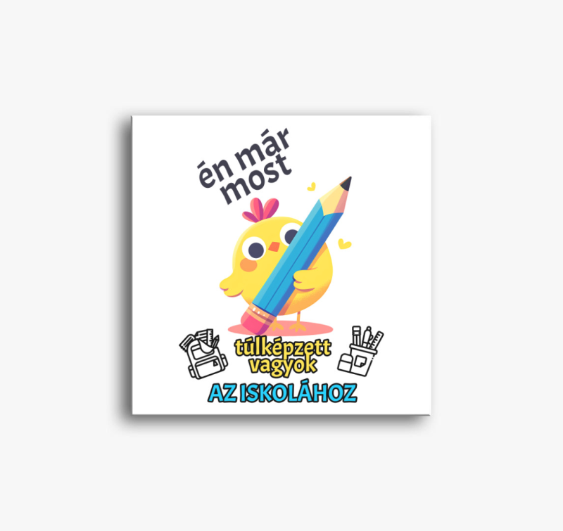 Túlképzett vagyok az iskolához vászonkép