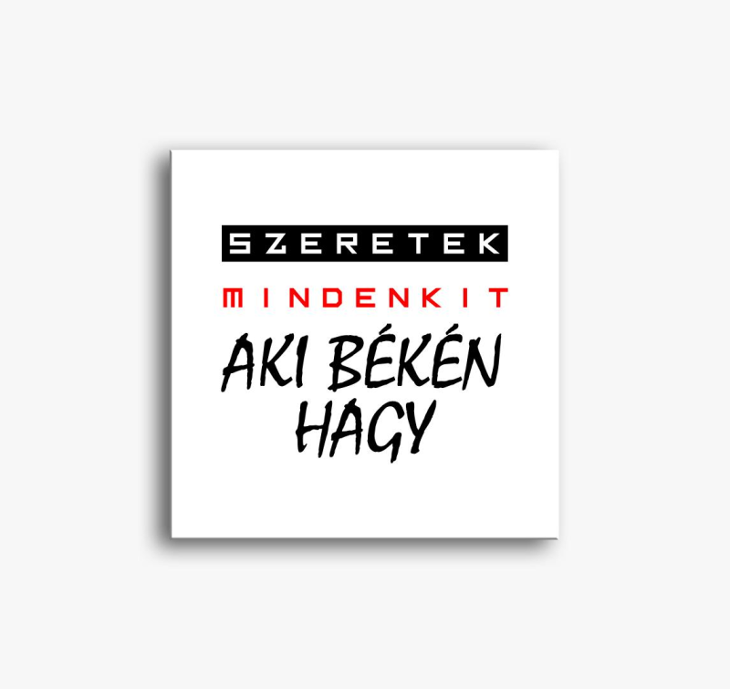 Szeretek mindenkit mintás vászonkép
