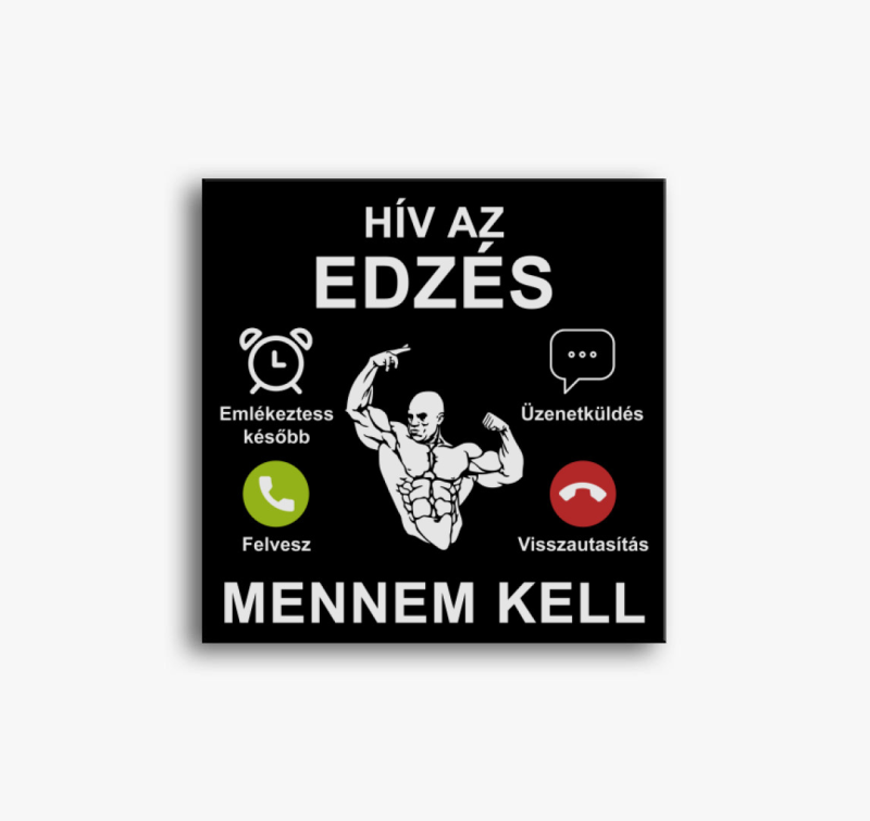 Hív az edzés mennem kell vászonkép