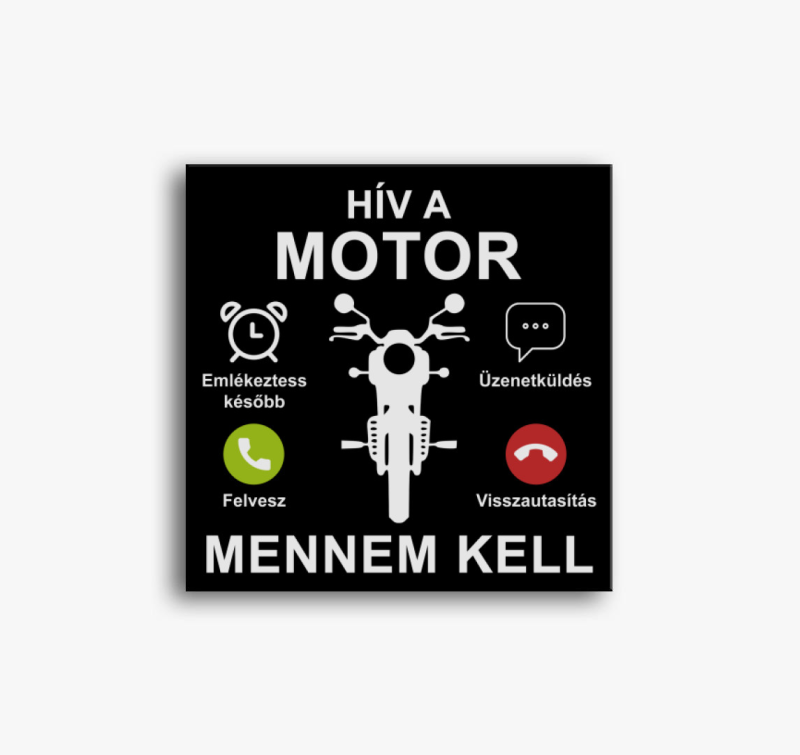 Hív a motor mennem kell vászonkép