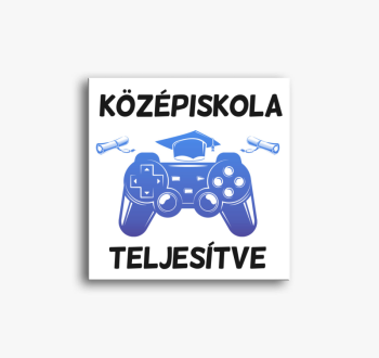 Középiskola teljesítve gamer vászonkép