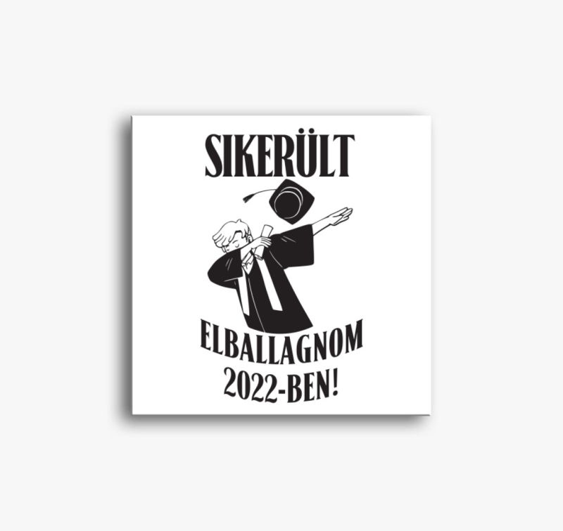 Sikerült elballagnom 2022-ben vászonkép