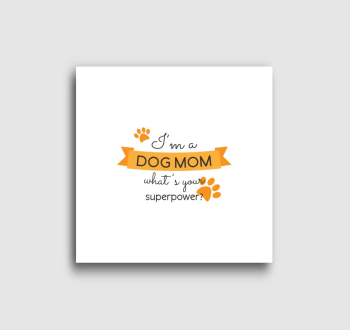 Dog Mom vászonkép