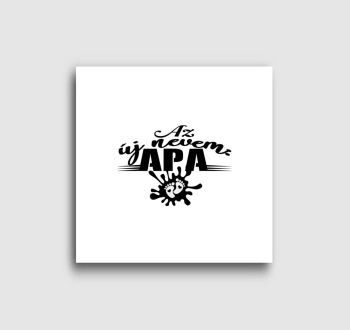 Apák napi Az új nevem APA vászonkép