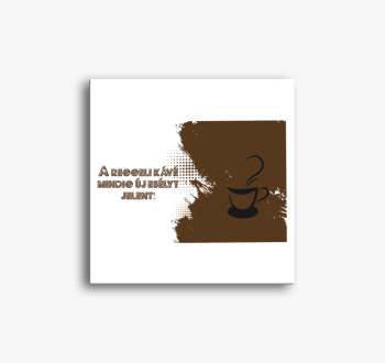 Reggeli kávé vászonk