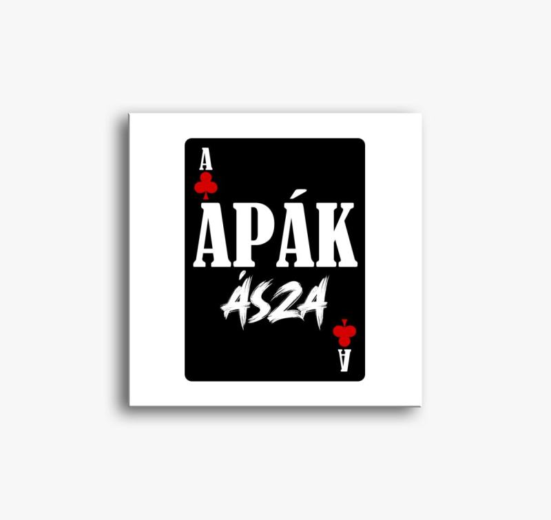 Apák ásza kártyás feliratos vászonkép