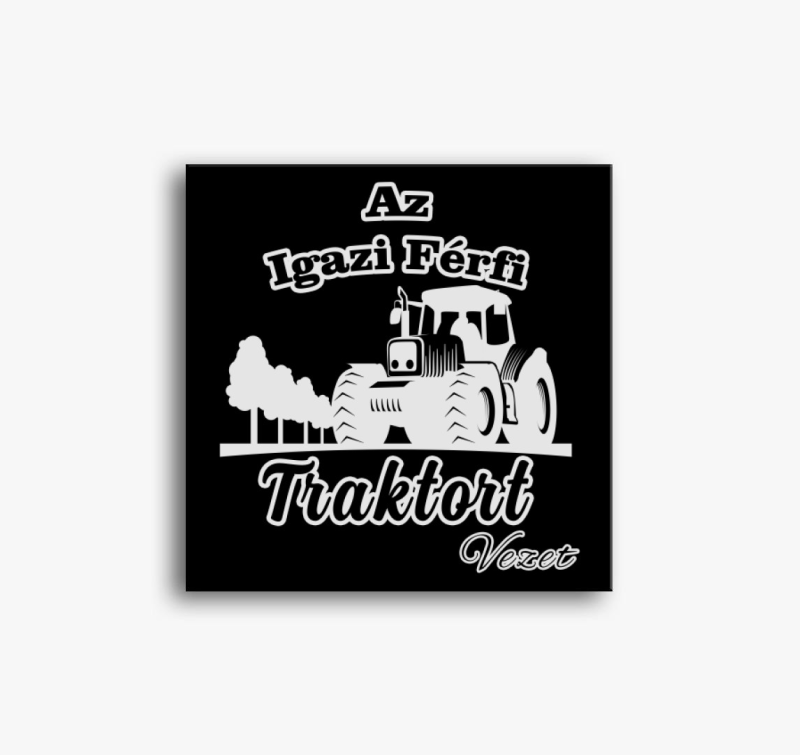 Az igazi férfi traktort vezet