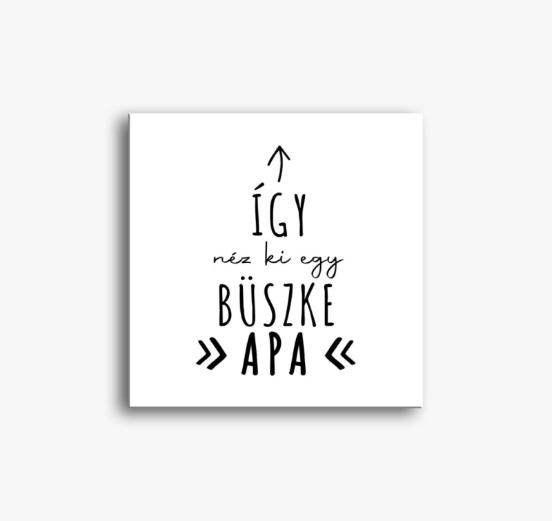 Így néz ki egy büszke apa vászonkép