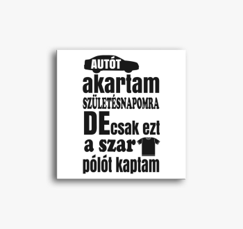 Autót akartam szület...