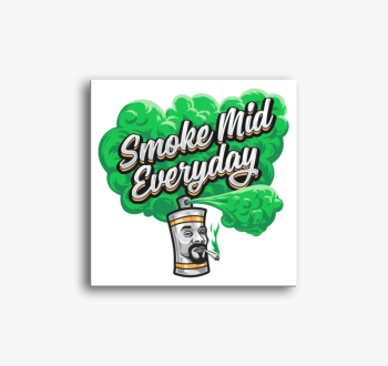 Smoke Mid Everyday v