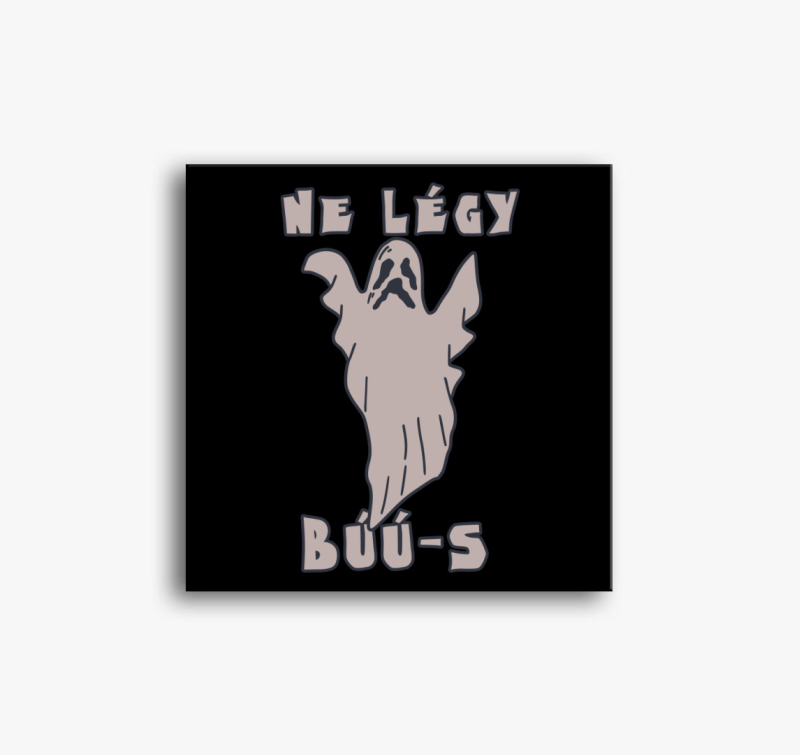Ne légy búú-s vászonkép