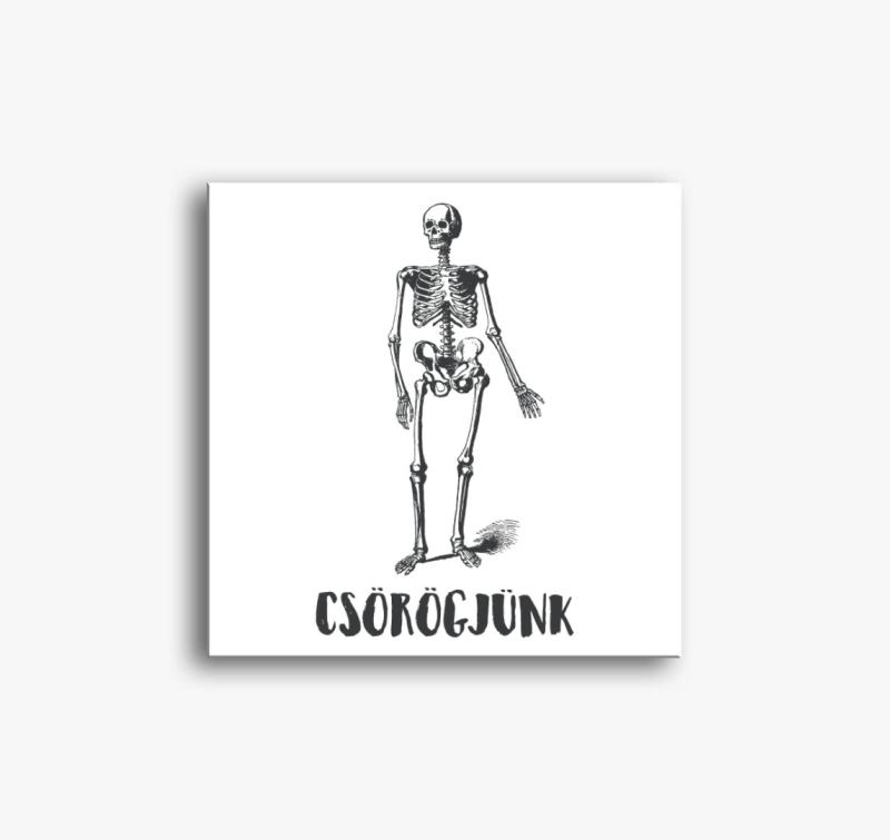Csörögjünk csontváz vászonkép