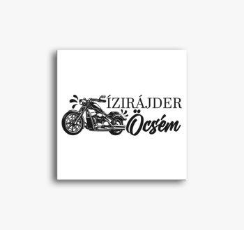 Ízirájder öcsém vász...