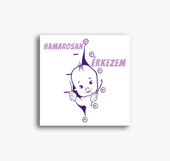 Hamarosan érkezem po...