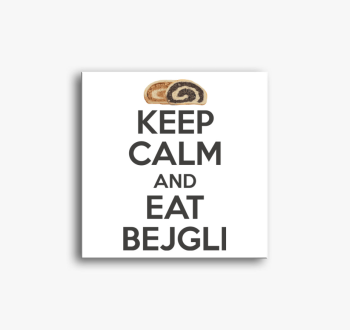 Keep calm and eat be...