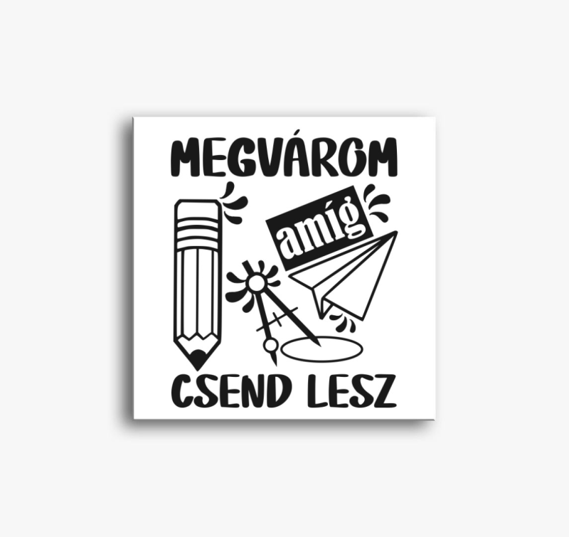 Megvárom amíg csend lesz vászonkép