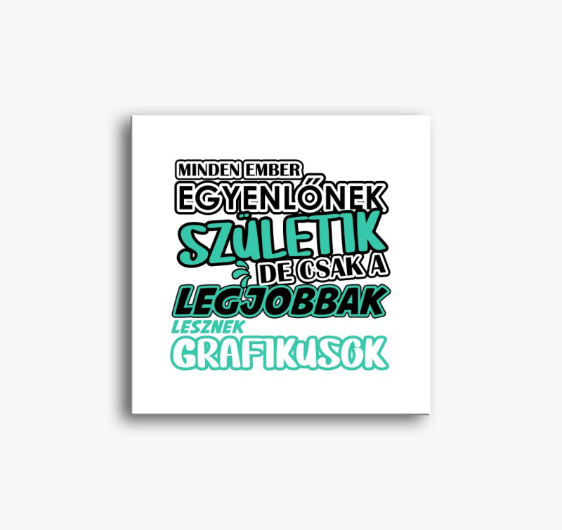 Egyenlőnek születik grafikus vászonkép