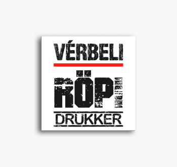 Vérbeli röpi drukker...