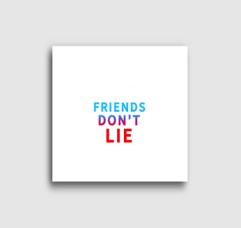 Friends don't lie- Stranger Things vászonkép