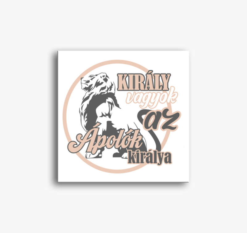 Király vagyok ápolós vászonkép