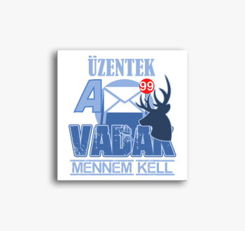 Üzentek a vadak vász