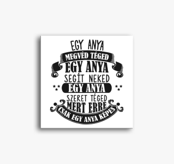 Ezekre csak egy anya...