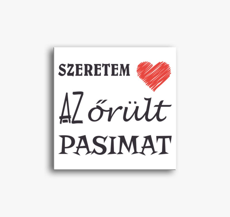 Szeretem az őrült pasimat páros vászonkép