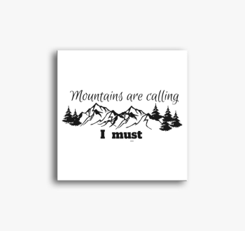 A hegyek hívnak, men...