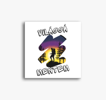 Világgá mentem, gyal...