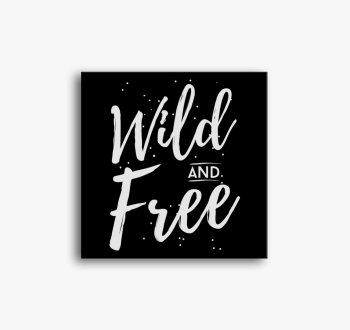 Wild and Free vászon...
