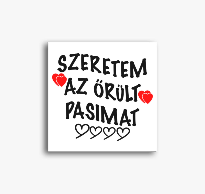 Szeretem az őrült pasimat páros vászonkép