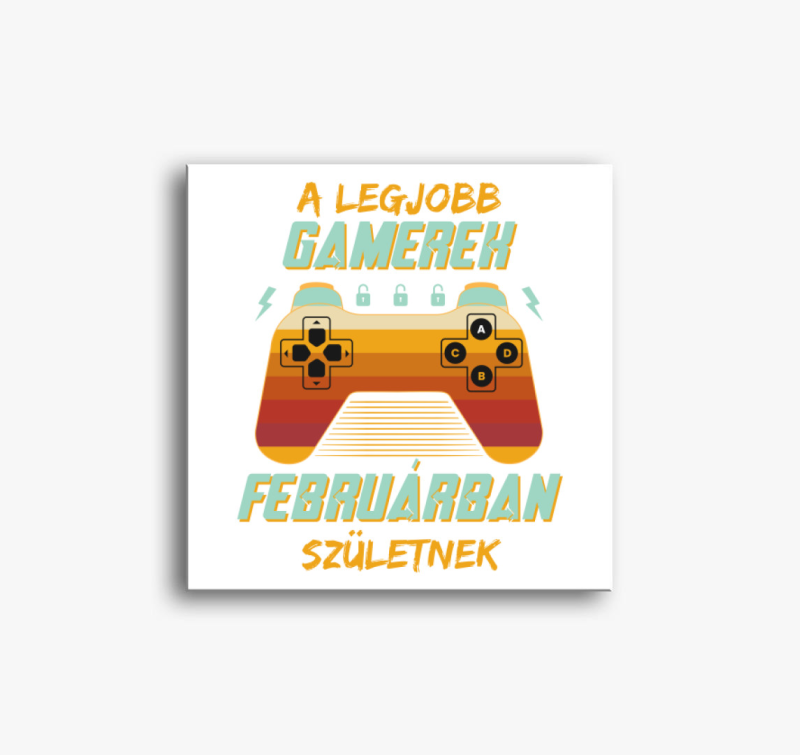 A legjobb gamerek februárban születnek vászonkép