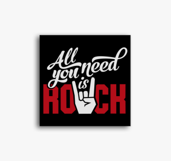 All you need is rock...