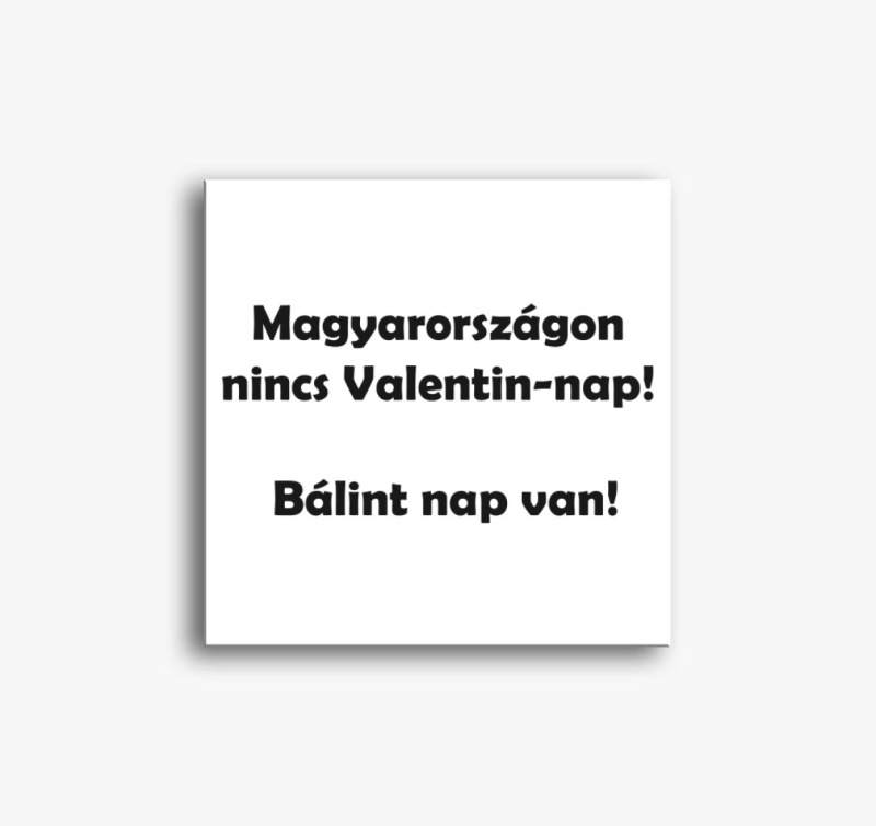 Nincs Valentin Nap vászonkép
