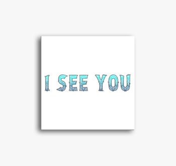 I see You (kék vízmintás) vászonkép