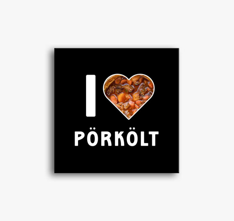 I love pörkölt vászonkép