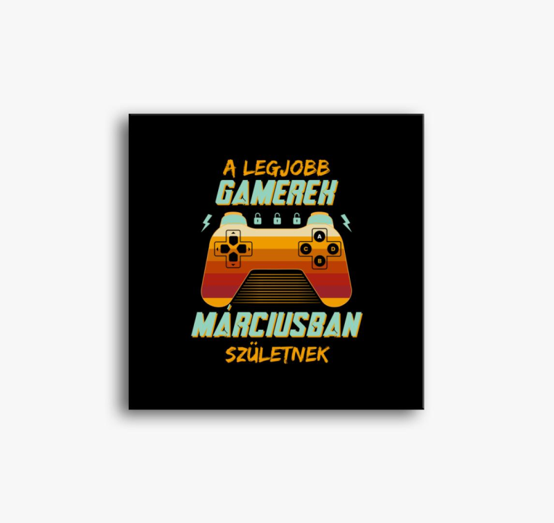 A legjobb gamerek márciusban születnek vászonkép