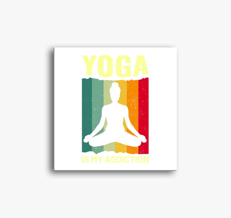 Yoga is my addiction vászonkép